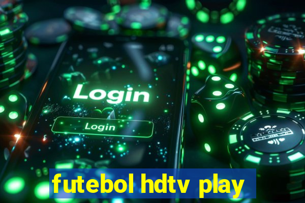 futebol hdtv play